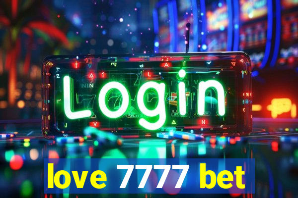 love 7777 bet